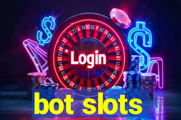 bot slots